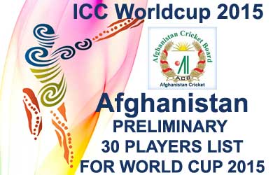 Afghanistan 30 probable players for worldcup 2015