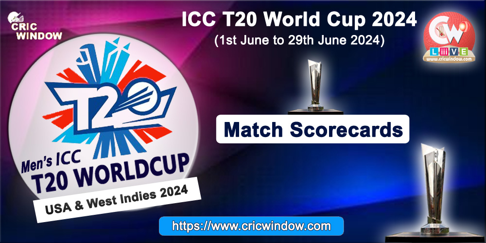 Match Scorecards : ICC T20 World Cup 2024
