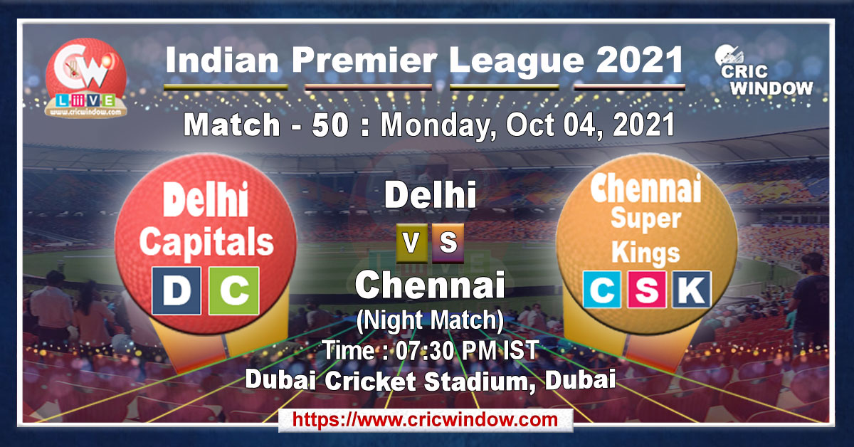 IPL DC vs CSK match live previews 2021