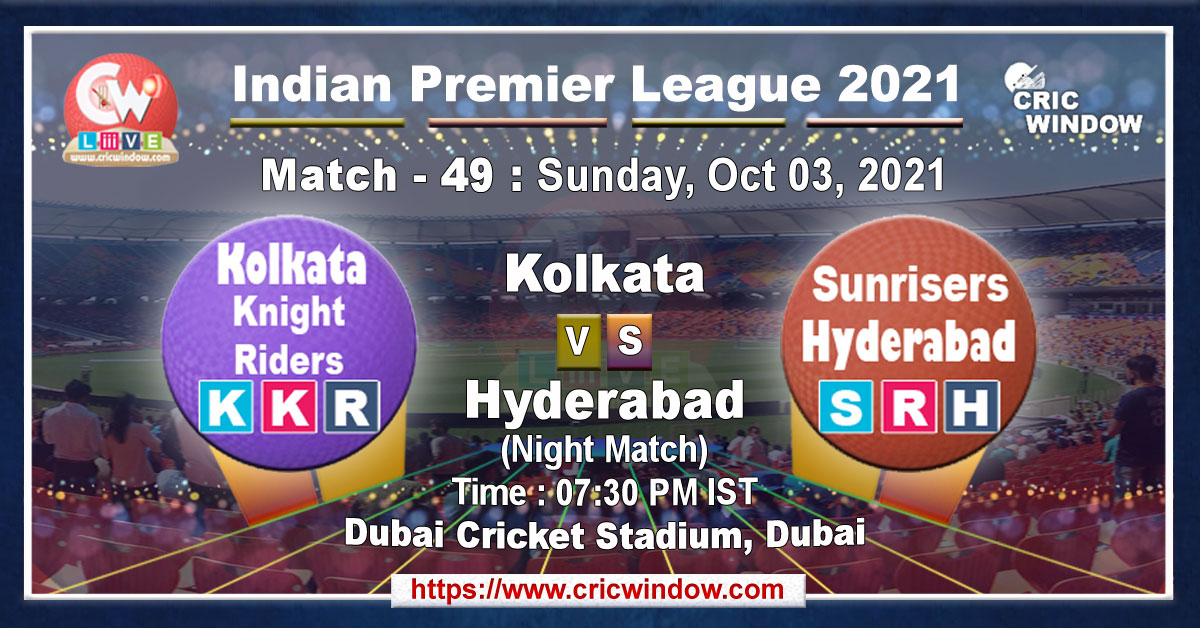 IPL KKR vs SRH match live previews 2021