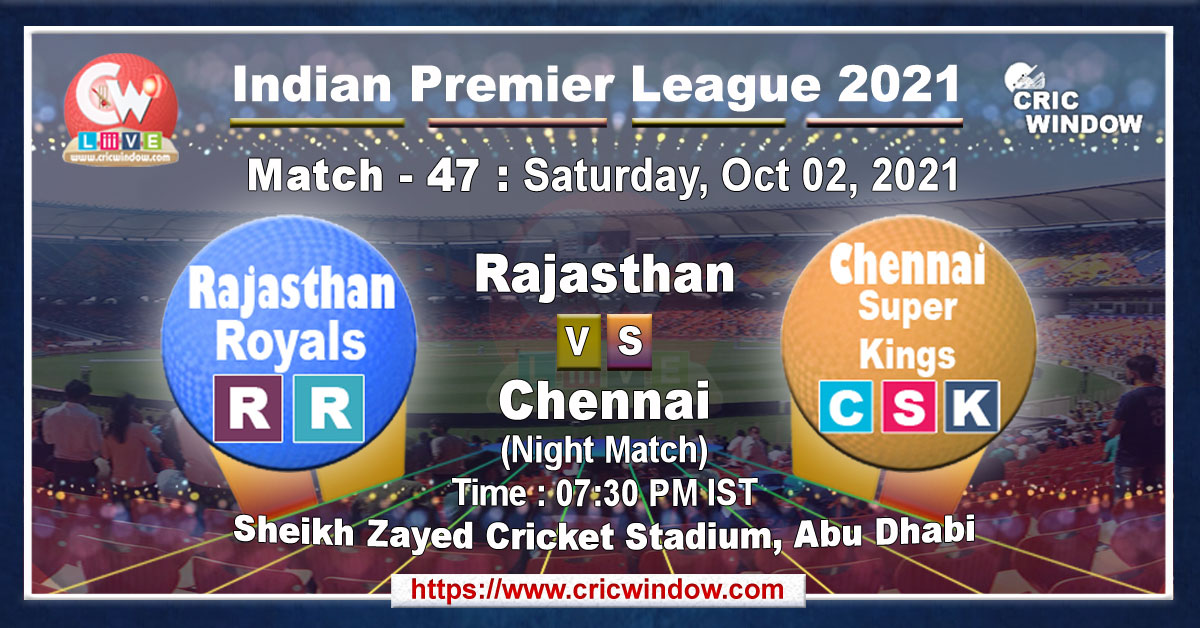 IPL RR vs CSK match live previews 2021