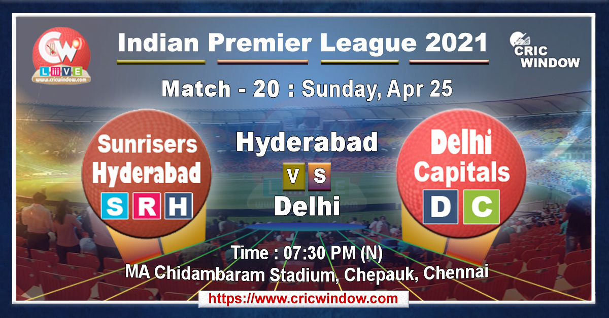 IPL SRH vs DC match live previews 2021