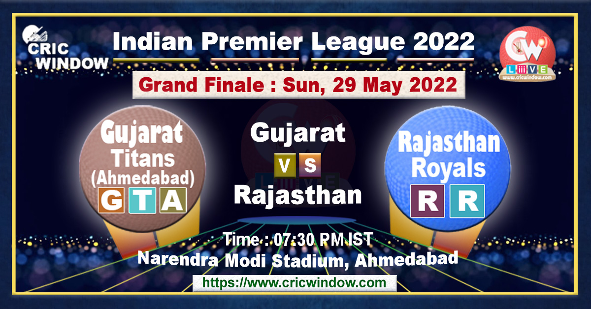 IPL Grand Finale GT vs RR live match preview 2022