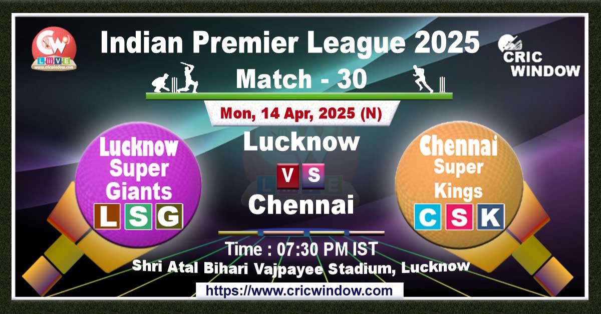 IPL LSG vs CSK match previews 2025