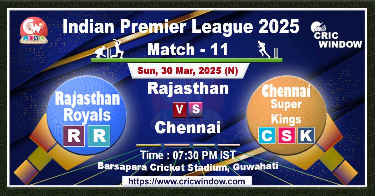 IPL RR vs CSK match previews 2025