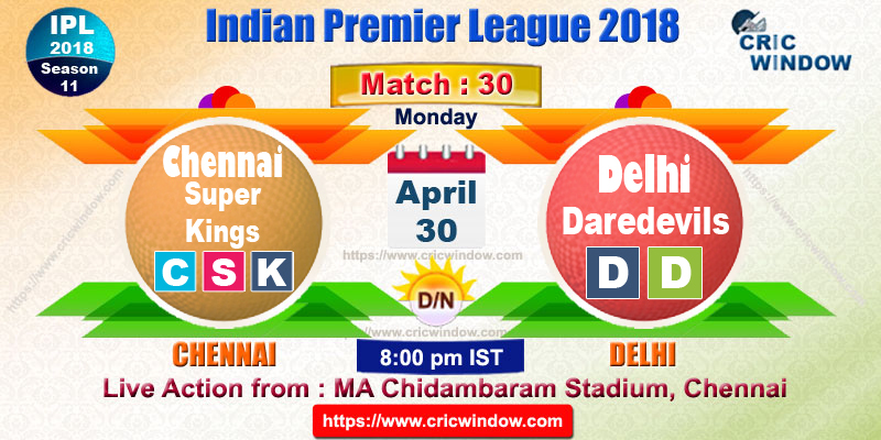 IPL CSK vs DD live preview match30