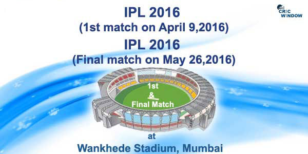 Mumbai to host IPL 2016 1st and Final Match