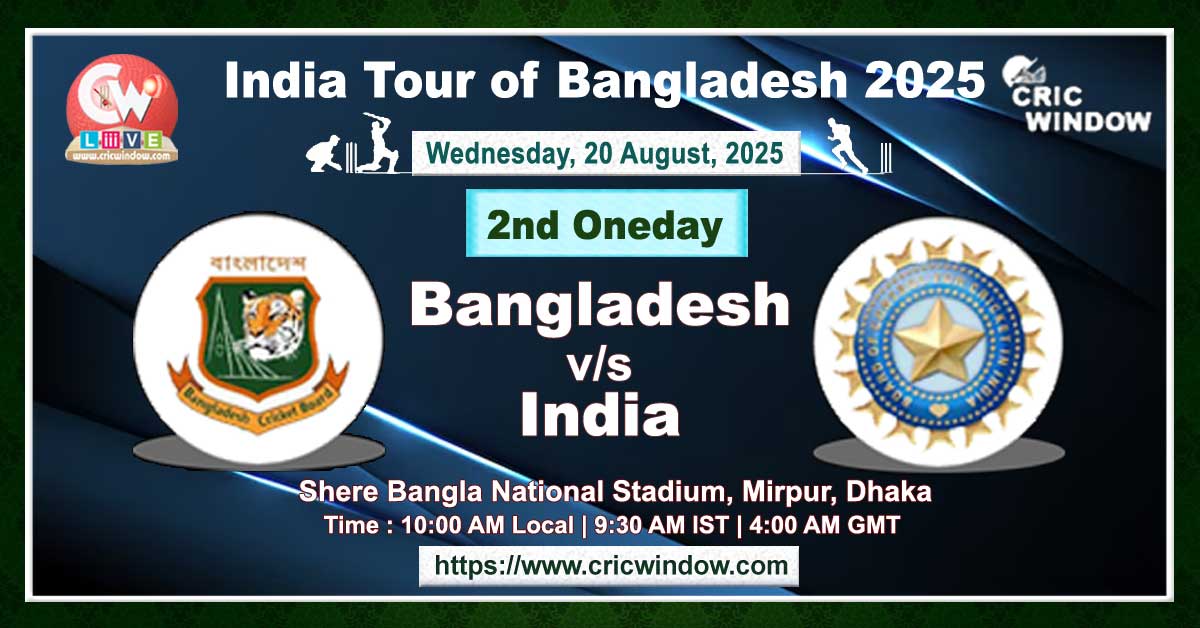 2nd ODI : Bangladesh vs India live 2025