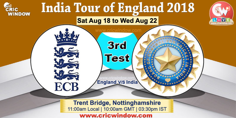 Eng vs Ind 3rd Test live report series 2018