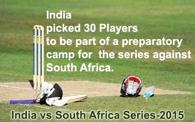 India 30 players for South Africa Series 2015