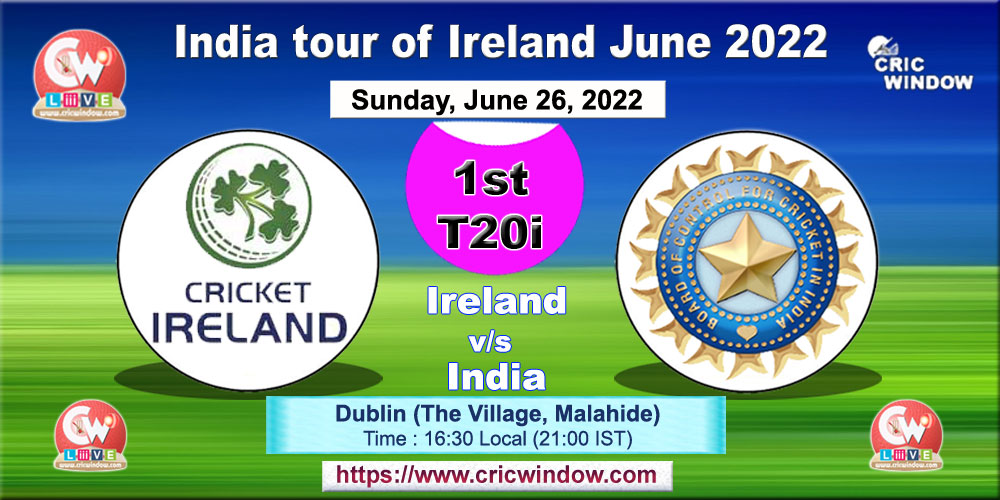 Ireland vs India 1st t20i live match video cricwindow