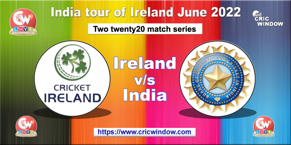 Ireland vs India t20 series 2022