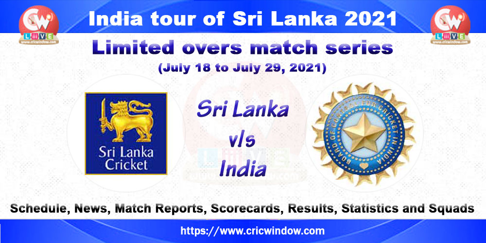 Schedule of Sri Lanka vs India odi and t20i series 2021