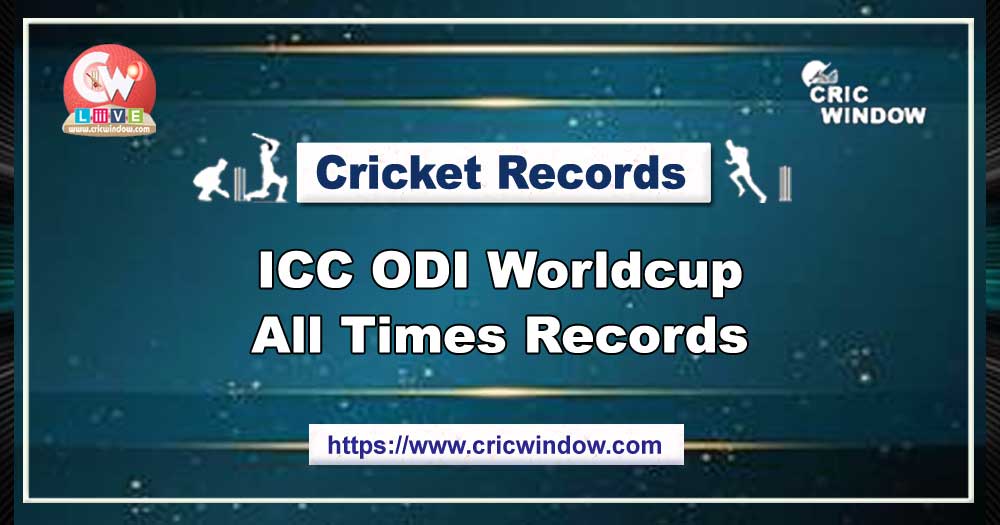 ICC ODI World Cup All Times Records